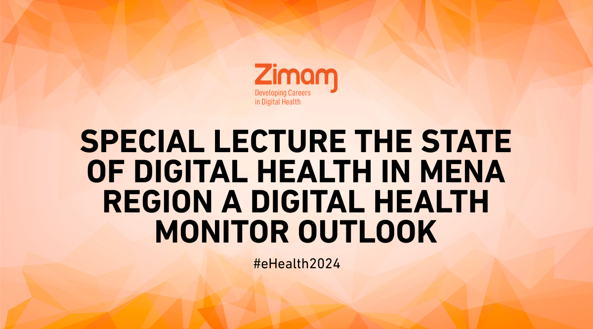 Special Lecture The State of Digital Health in MENA Region A Digital Health Monitor Outlook #eHealth2024