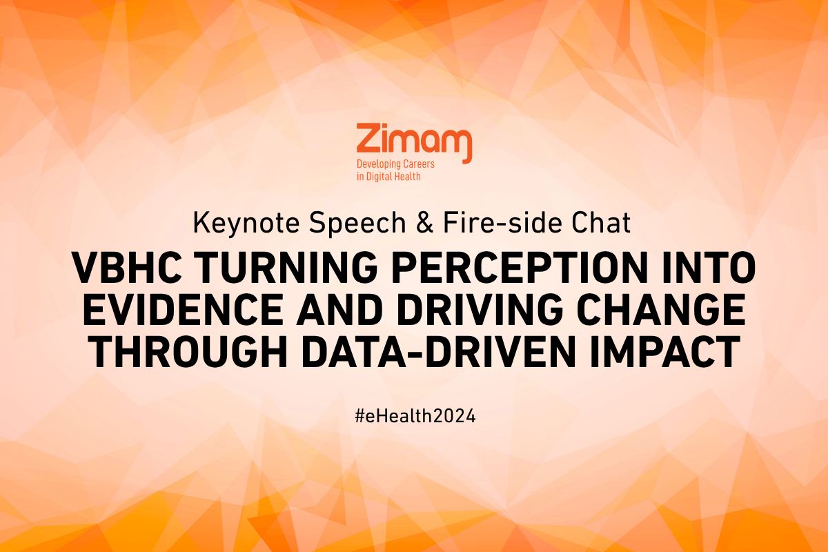 Keynote Speech & Fire-side Chat VBHC Turning Perception into Evidence and Driving Change through Data-Driven Impact #eHealth2024